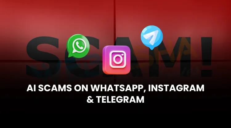 AI-Powered Scams on WhatsApp, Instagram & Telegram (2026 Guide)