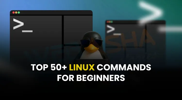 Top 50+ Must-Know Linux Commands for Beginners [2026 Updated Cheat Sheet]