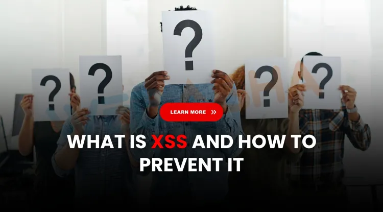 What is XSS (Cross-Site Scripting) and How to Prevent It in Web Applications