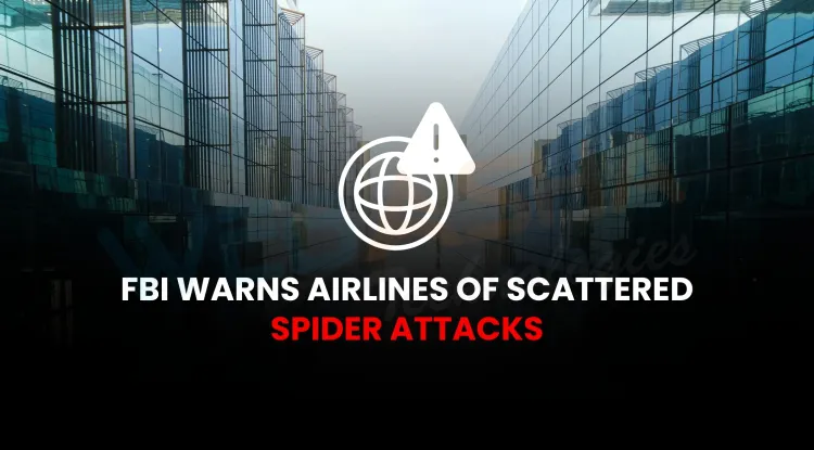Why Is the FBI Warning Airlines About Scattered Spider Attacks in 2026? Social Engineering Tactics Explained