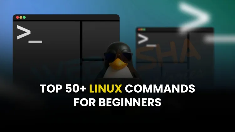Top 50+ Must-Know Linux Commands for Beginners [2026 Updated Cheat Sheet]