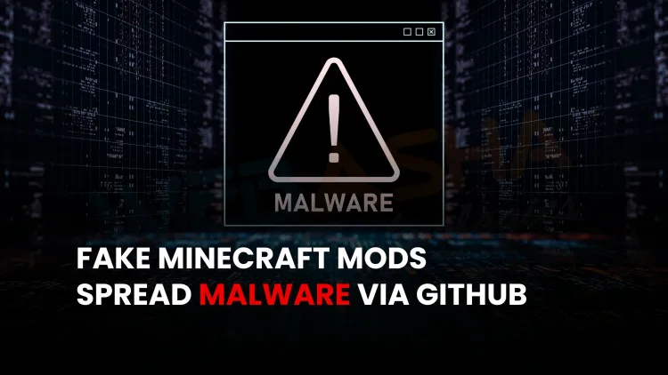 Minecraft Mods Used to Spread Malware |  Stargazers Hackers Steal Passwords, Discord Tokens, and Crypto Wallets Through Fake Mods on GitHub