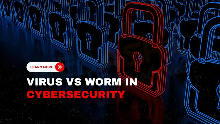 What Is the Difference Between Virus and Worm in Cybersecurity? Explained with Examples and Table (2026 Guide)
