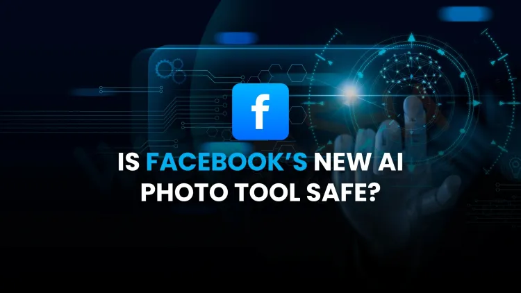 Is Facebook’s New AI Tool Safe? Why It Wants Access to Your Photos for Story Suggestions (2025 Privacy Guide)