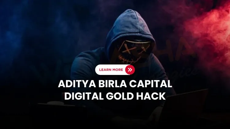 Aditya Birla Capital Digital Gold Hack |  ₹1.95 Crore Stolen in API Breach, Services Restored