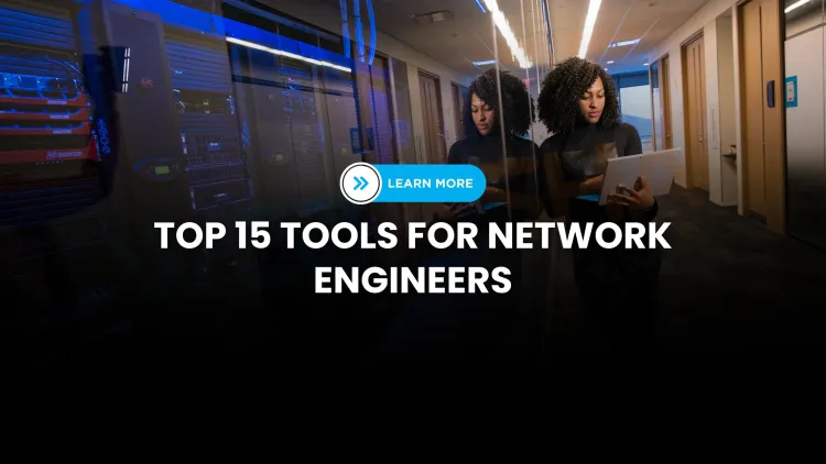 Top 15 Essential Tools Every Modern Network Engineer Should Know in 2026