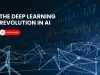 The History of AI and How Deep Learning Transformed It: A Timeline
