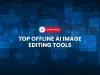 What is the best free offline AI image editor available in 2026?