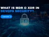 What Is MDR (Managed Detection & Response) and XDR in DevOps? Key Benefits and Real-Time Threat Detection in 2026