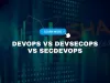 DevOps vs DevSecOps vs SecDevOps |  Key Differences, Tools, and Real-World Use Cases Explained