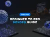 What, Why, and How of DevOps | A Complete Beginner to Pro Guide