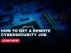 What are the key skills and platforms for landing a remote cybersecurity job?