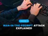 What is the 'Man-in-the-Prompt' Attack and How Does It Affect ChatGPT and Other GenAI Platforms?