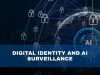What is digital identity and how is AI surveillance affecting privacy in 2026?