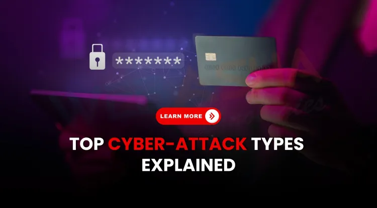 Top Cyber-Attack Types in 2026 Explained with Examples and Prevention Tips