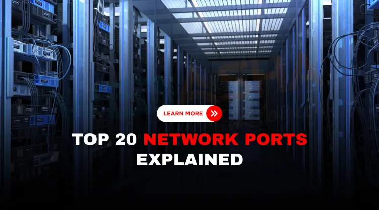 Top 20 Common Network Ports and Their Functions |  Complete Guide for Beginners