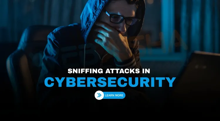 Sniffing Techniques in Cybersecurity (2026) | Types, Tools, Attacks & Prevention Guide