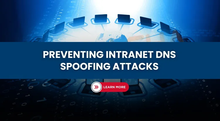 What Is Intranet DNS Spoofing? Detection, Tools & Prevention Guide 2026