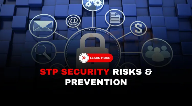 STP Attack Explained | Simple Guide to Spanning Tree Protocol Vulnerabilities and Prevention (2026)
