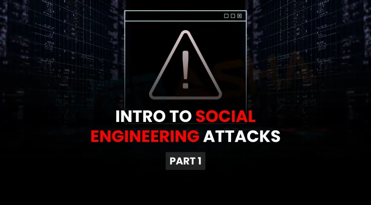Social Engineering – Part 1 |  Core Concepts and Human-Based Attack Techniques