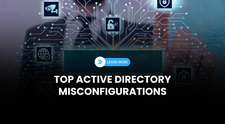 What are the most dangerous Active Directory misconfigurations and how can they be prevented?