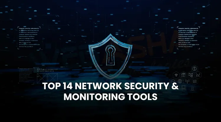 Top 14 Network Tools and Software in 2026 (Free & Paid) for Network Security and Monitoring