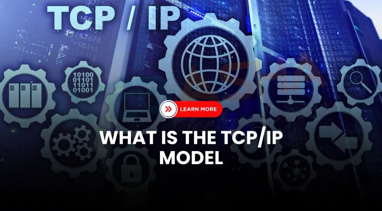 What is the TCP/IP model in networking and how does it work?