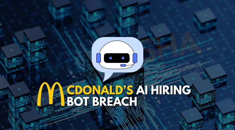 What is the McDonald’s AI bot data breach involving 64 million applicants?
