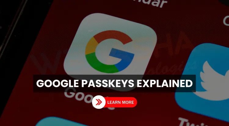 Is Google Passkeys safe and effective for replacing passwords in 2026?