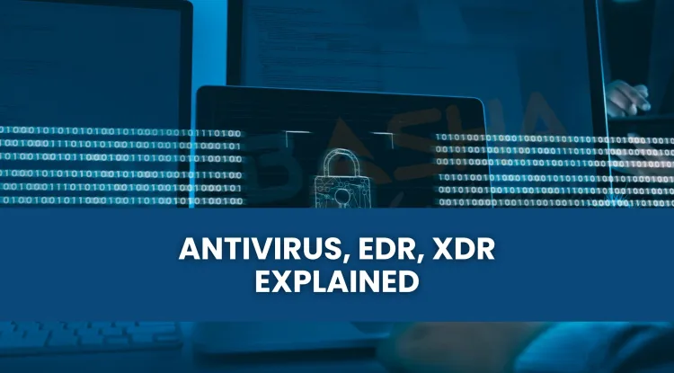 What is the difference between Antivirus, EDR, and XDR for cybersecurity in 2026?