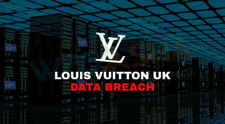Louis Vuitton UK Customer Data Breach 2025 Explained |  What Was Leaked, Who Is Affected, and How to Protect Yourself