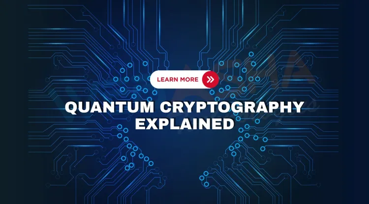 What Is Quantum Cryptography? How It Works to Secure Data from Future Cyber Threats