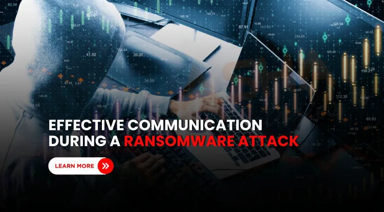 How should companies communicate during a ransomware attack to reduce damage and panic?