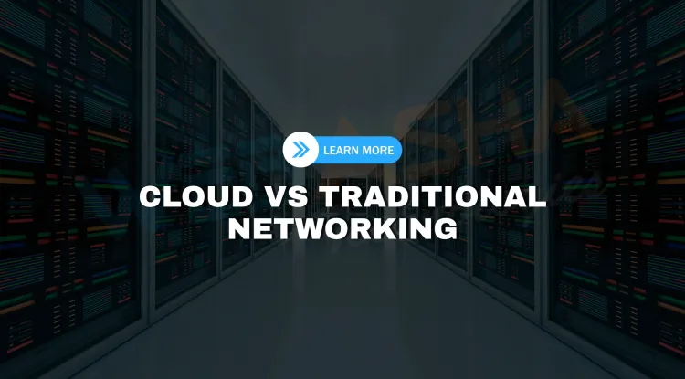 What is cloud networking and how does it work compared to traditional networking?