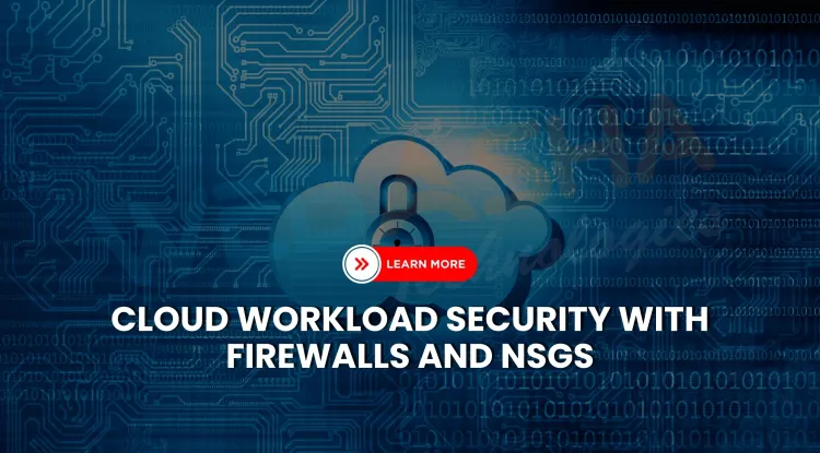 What are Cloud Firewalls and Network Security Groups, and How Do They Secure Workloads in the Cloud?