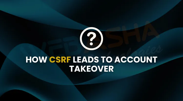 How does CSRF lead to Account Takeover? Real-world example and exploit chain explained