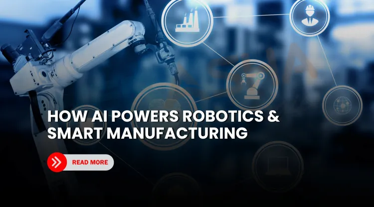 What is the role of AI in robotics and how is it transforming smart manufacturing and automation in industries like healthcare, agriculture, and logistics?