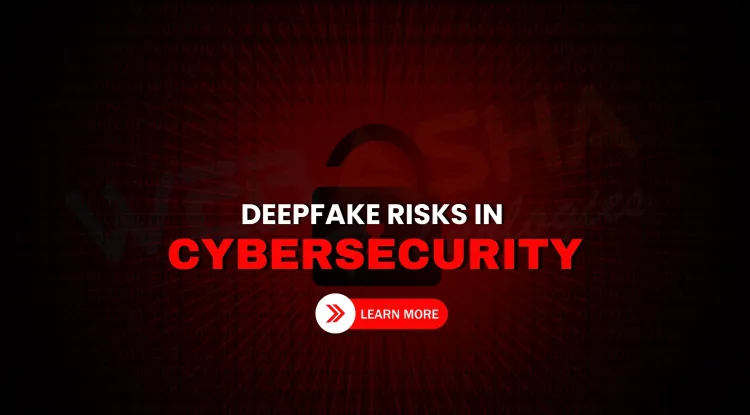 What is the role of deepfakes in cyber threats, and how can individuals and organizations detect and protect against them?