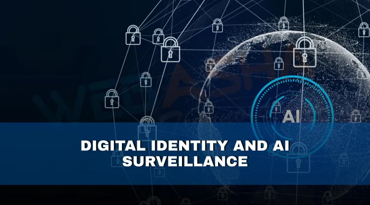 What is digital identity and how is AI surveillance affecting privacy in 2026?