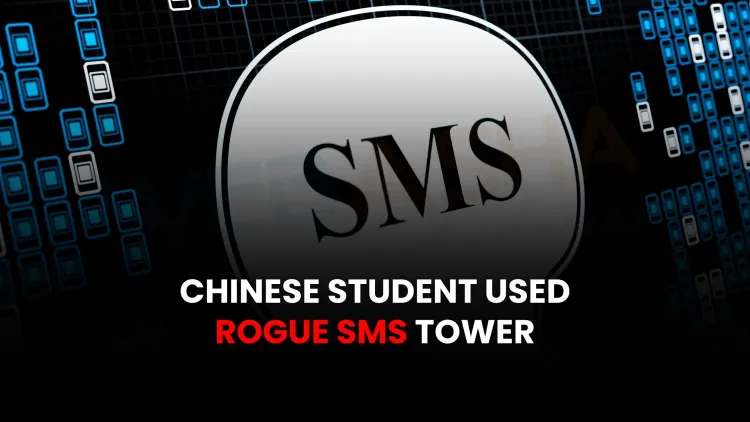 Chinese Student Caught in London for Massive Smishing Attack Using Rogue SMS Tower | July 2026