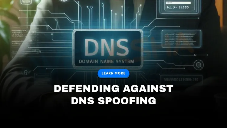 How to Defend Against DNS Spoofing in 2026 | Tools, Techniques, and Real-World Defenses