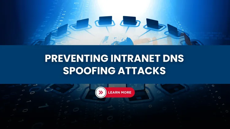 What Is Intranet DNS Spoofing? Detection, Tools & Prevention Guide 2026