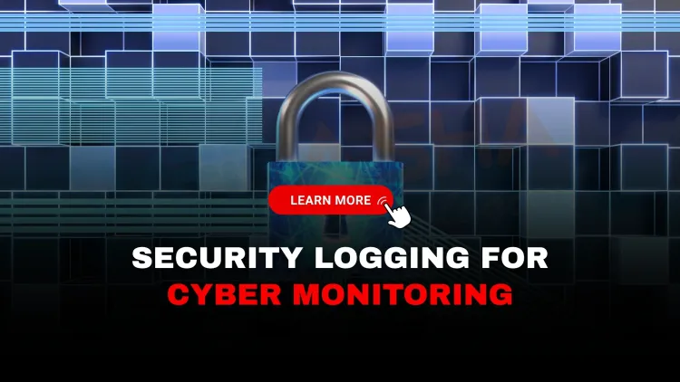 Types of Security Logs | A Complete Guide for Cybersecurity Monitoring in 2026