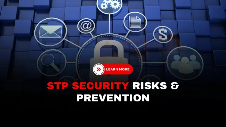 STP Attack Explained | Simple Guide to Spanning Tree Protocol Vulnerabilities and Prevention (2026)