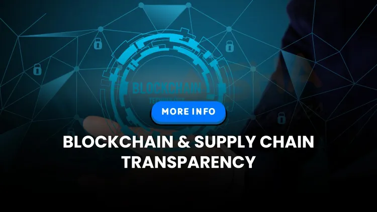 How is Blockchain Enhancing Supply Chain Transparency in 2026? The Detailed Guide