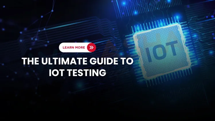 What is the ultimate guide to IoT testing in 2026 and what tools, methods, and best practices should professionals use?