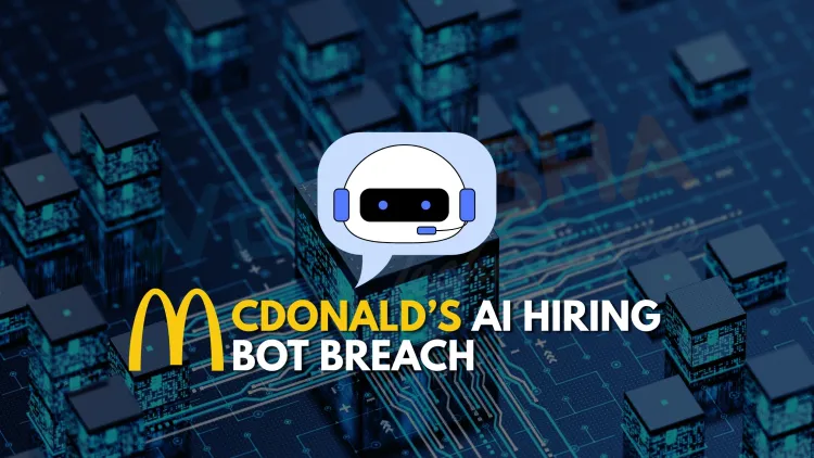What is the McDonald’s AI bot data breach involving 64 million applicants?