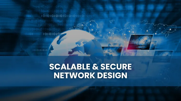 What is the best way to design a scalable and secure network in 2026?