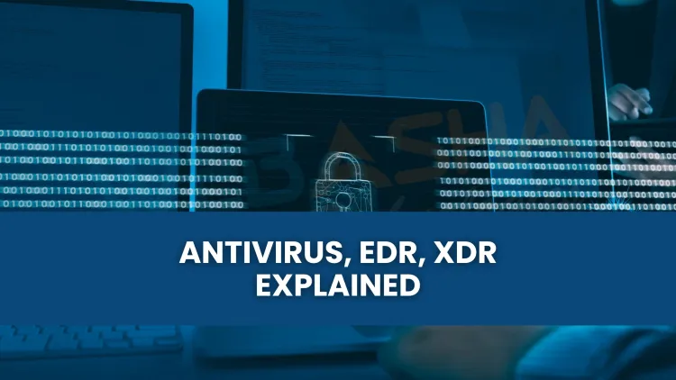 What is the difference between Antivirus, EDR, and XDR for cybersecurity in 2026?