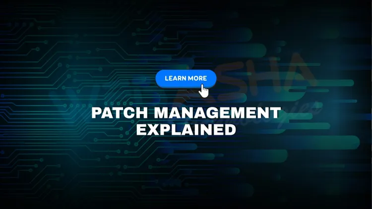 How Patch Management Works |  Best Techniques to Fix Vulnerabilities and Secure IT Systems